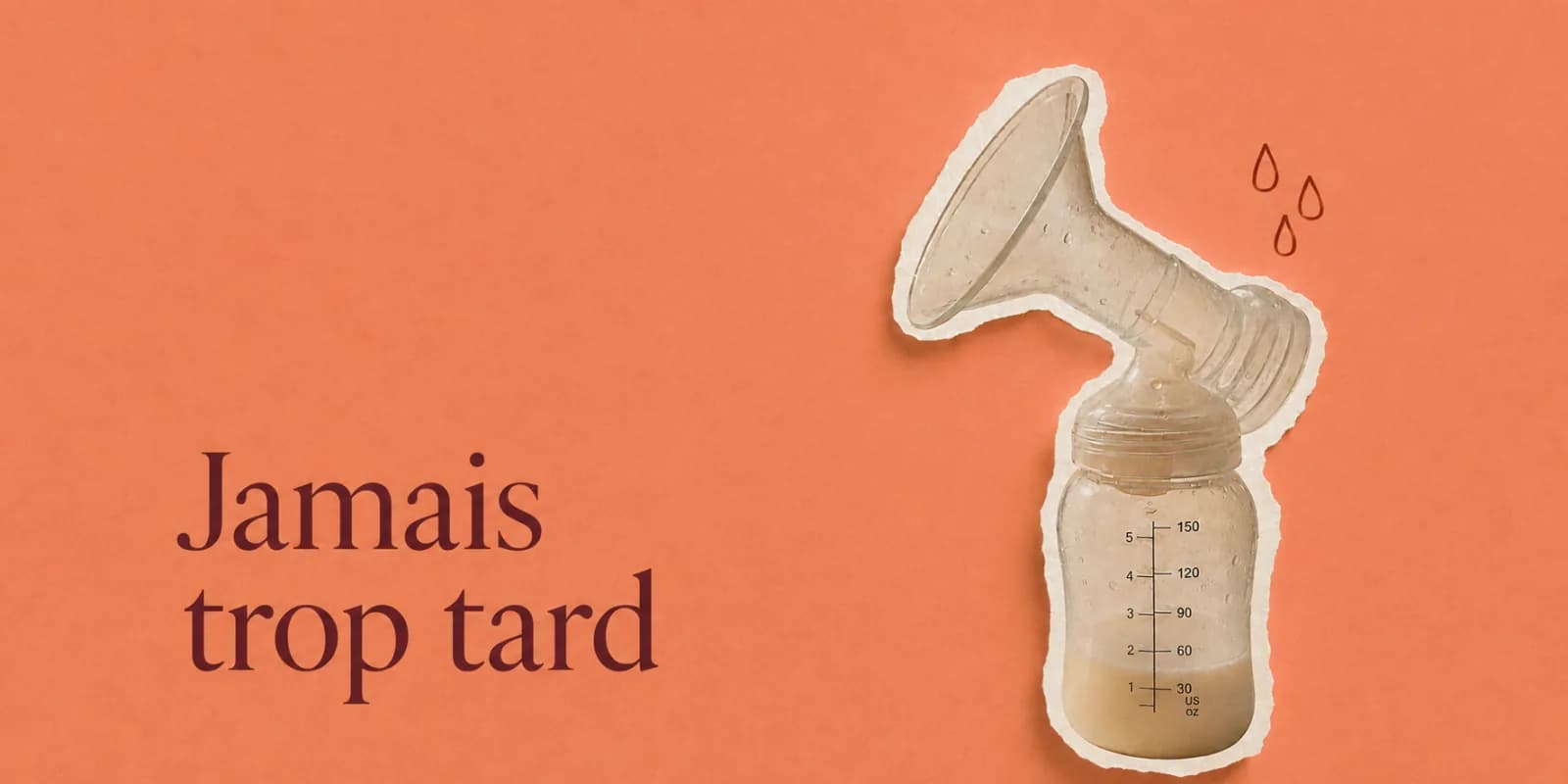Tire-lait manuel et biberon de lait maternel sur fond corail, à côté du titre « Jamais trop tard ».