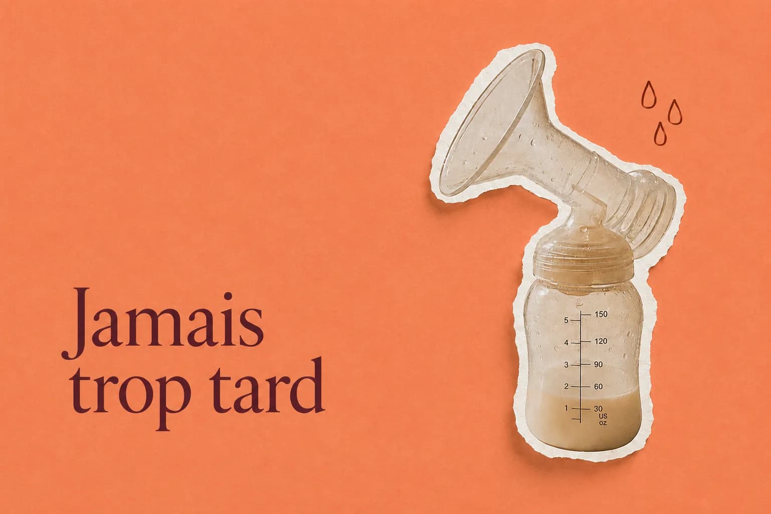 Tire-lait manuel et biberon de lait maternel sur fond corail, à côté du titre « Jamais trop tard ».
